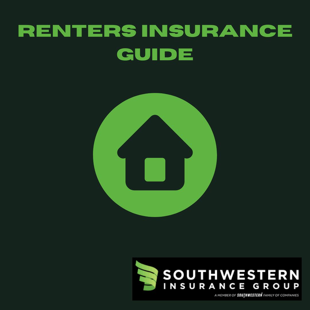 Renters Insurance - Explained - Southwestern Insurance Group